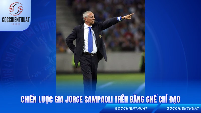 Jorge Sampaoli - Vị Chiến Lược Gia Đầy Nhiệt Huyết 1 Chiến lược gia Jorge Sampaoli trên băng ghế chỉ đạo