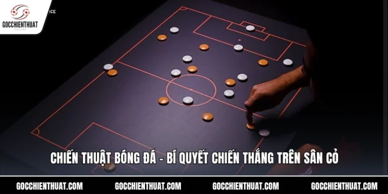 Chiến Thuật Bóng Đá - Bí Quyết Chiến Thắng Trên Sân Cỏ