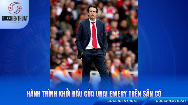 Hành trình khởi đầu của Unai Emery trên sân cỏ