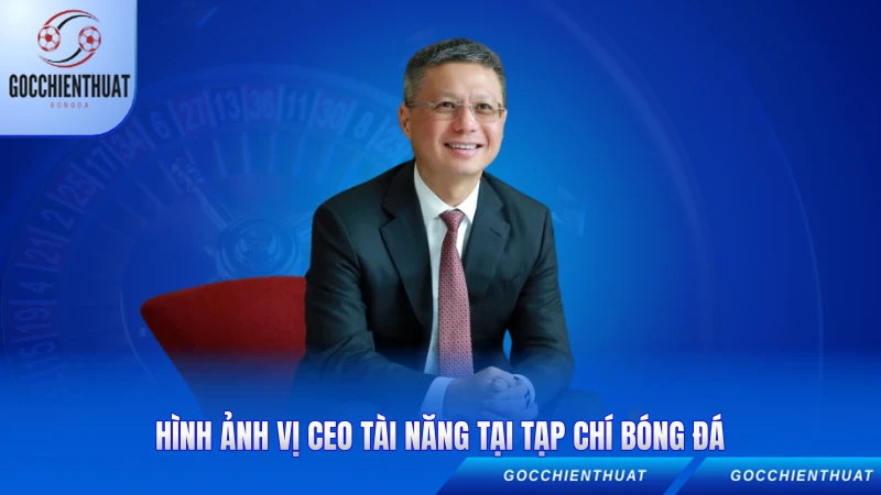 Hình ảnh vị CEO tài năng tại tạp chí bóng đá