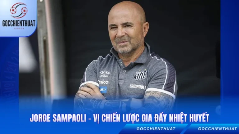 Jorge Sampaoli – Vị Chiến Lược Gia Đầy Nhiệt Huyết Jorge Sampaoli - Vị Chiến Lược Gia Đầy Nhiệt Huyết