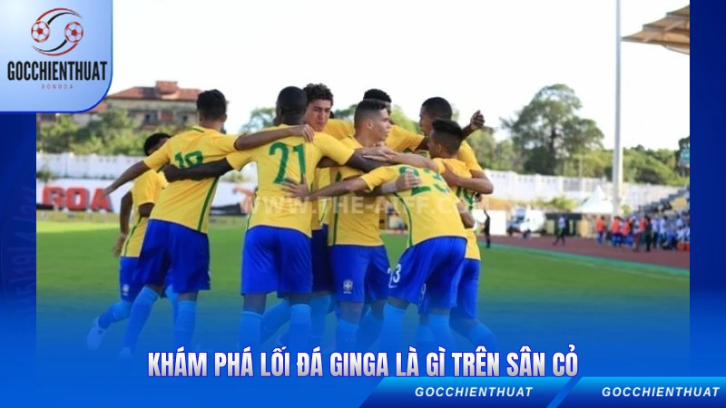 Khám phá lối đá ginga là gì trên sân cỏ