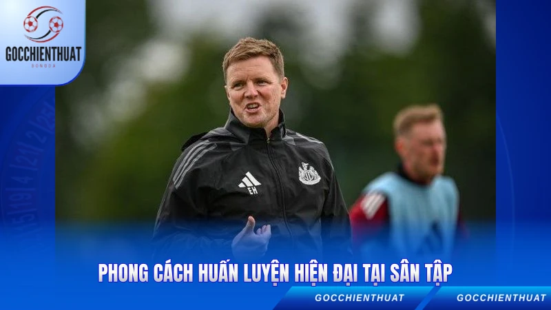 Eddie Howe - Nhà Cầm Quân Tài Ba Xứ Sương Mù 2 Phong cách huấn luyện hiện đại tại sân tập