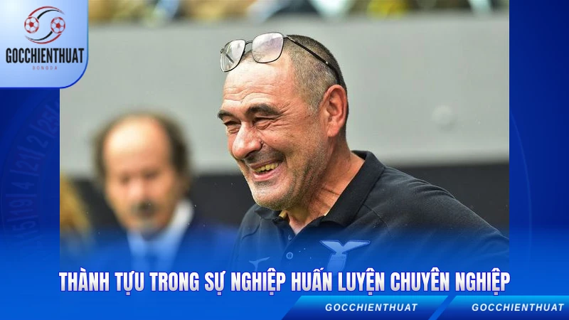 Maurizio Sarri - Chiến Thuật Gia Độc Đáo Của Bóng Đá 2 Thành tựu trong sự nghiệp huấn luyện chuyên nghiệp