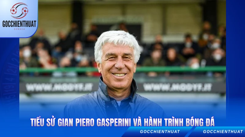 Tiểu sử Gian Piero Gasperini và hành trình bóng đá