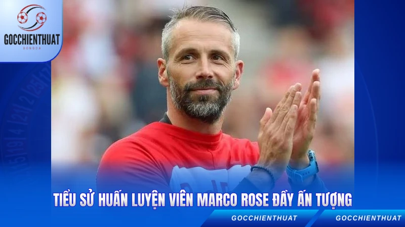 Tiểu sử huấn luyện viên Marco Rose đầy ấn tượng